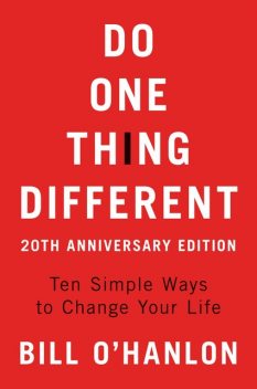 Do One Thing Different, Bill O'Hanlon