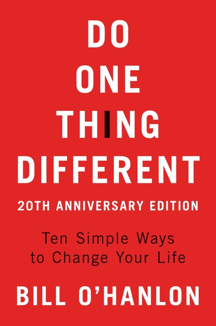 Do One Thing Different, Bill O'Hanlon