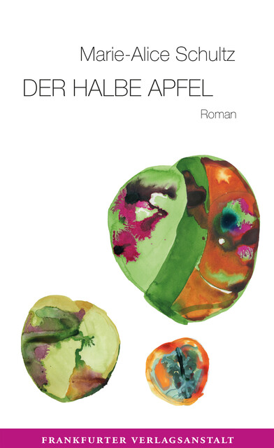 Der halbe Apfel, Marie-Alice Schultz