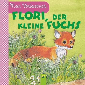 Flori, der kleine Fuchs, Ingrid Pabst