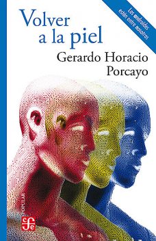 Volver a la piel, Gerardo Porcayo