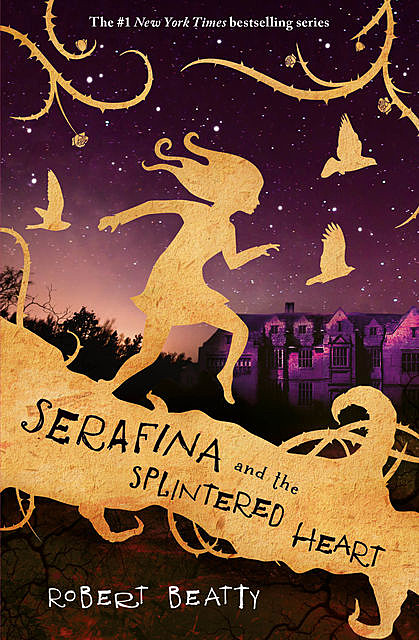 Serafina and the Splintered Heart, Robert Beatty