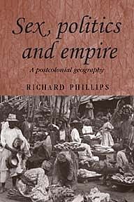 Sex, politics and empire, Richard Phillips