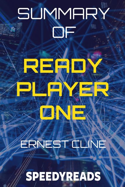 Summary of Ready Player One, Ernest Cline