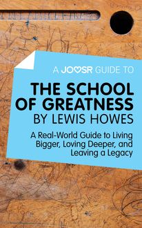 A Joosr Guide to… The School of Greatness by Lewis Howes, Joosr