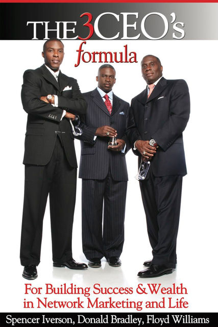 The 3 CEO's Formula, Donald Bradley, Floyd Williams, Spencer Iverson