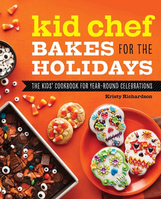 Kid Chef Bakes for the Holidays, Kristy Richardson