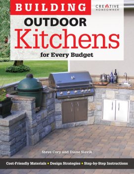 Building Outdoor Kitchens for Every Budget, Steve Cory