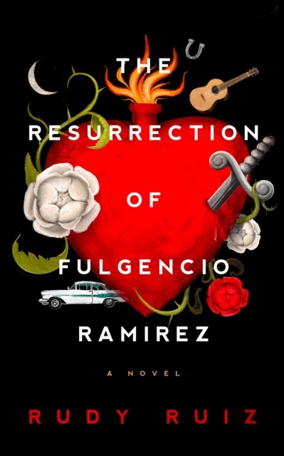 The Resurrection of Fulgencio Ramirez, Rudy Ruiz