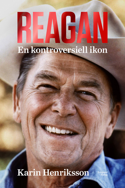 Reagan. En kontroversiell ikon, Karin Henriksson