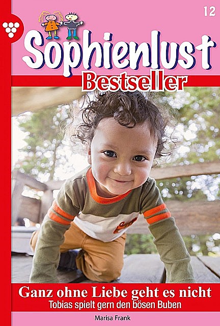 Sophienlust Bestseller 12 – Familienroman, Marisa Frank