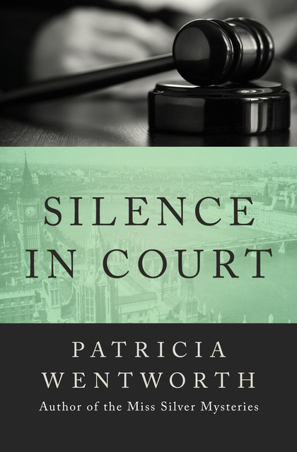 Silence in Court, Patricia Wentworth
