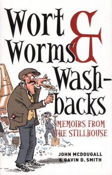 Wort, Worms & Washbacks, John McDougall, Gavin Smith