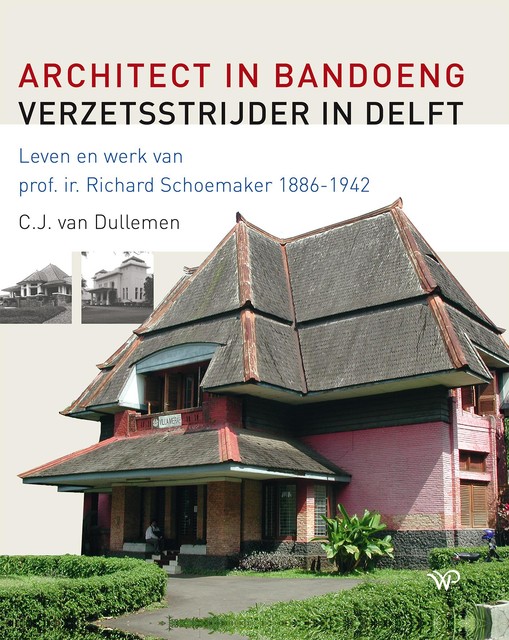 Architect in Bandoeng, verzetsstrijder in Delft, C.J. van Dullemen