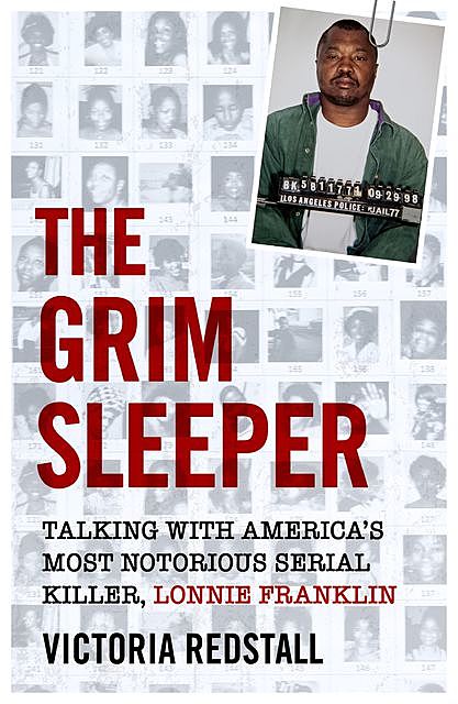 The Grim Sleeper – Talking with America's Most Notorious Serial Killer, Lonnie Franklin, Victoria Redstall