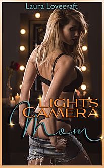 Lights, Camera, Mom, Laura Lovecraft