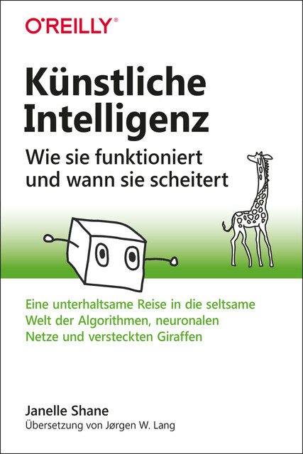 Künstliche Intelligenz – Wie sie funktioniert und wann sie scheitert, Janelle Shane