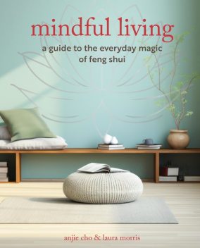 Mindful Living, Anjie Cho, Laura Morris