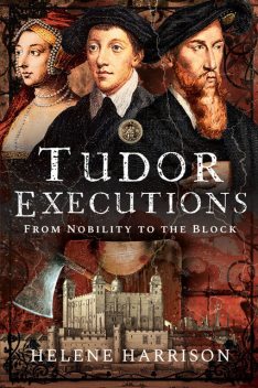 Tudor Executions, Helene Harrison