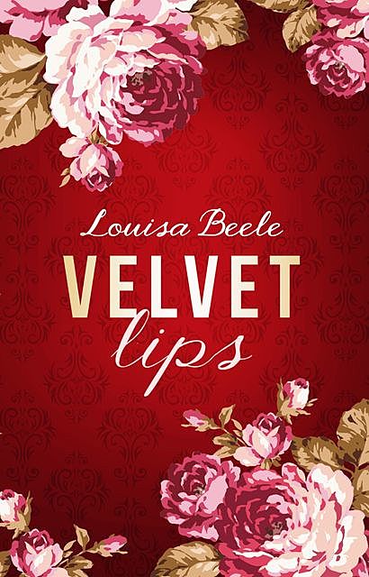 Velvet Lips, Louisa Beele