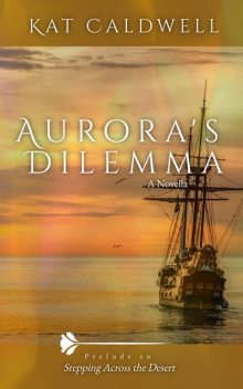 Aurora's Dilemma, Kat Caldwell