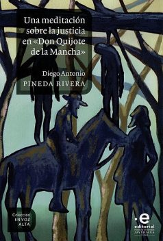 Una meditación sobre la justicia en “Don Quijote de la Mancha”, Diego Antonio Pineda Rivera