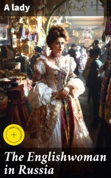 The Englishwoman in Russia, A Lady