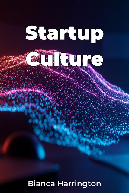 Startup Culture, Bianca Harrington