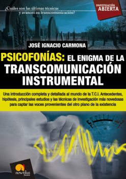 Psicofonías. El enigma de la transcomunicación instrumental, José Ignacio Carmona Sánchez