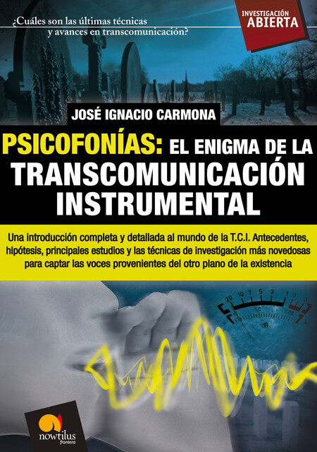 Psicofonías. El enigma de la transcomunicación instrumental, José Ignacio Carmona Sánchez