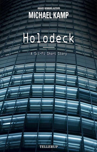Short Story – Holodeck, Michael Kamp