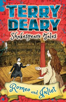 Shakespeare Tales: Romeo and Juliet, Terry Deary