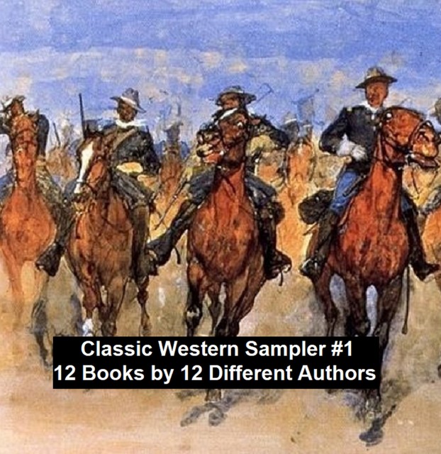 Classic Western Sampler #1: 12 Books by 12 Different Authors, Max Brand