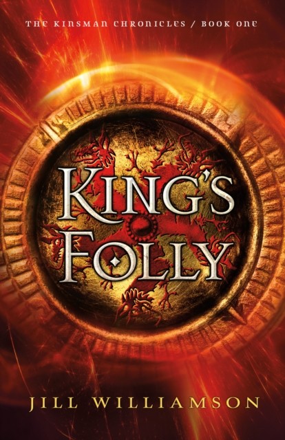 King's Folly (The Kinsman Chronicles Book #1), Jill Williamson
