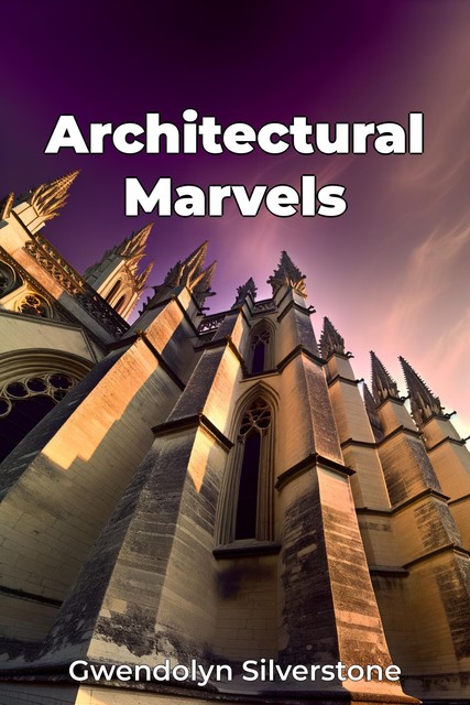 Architectural Marvels, Gwendolyn Silverstone