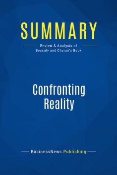 Summary: Confronting Reality – Larry Bossidy and Ram Charan, BusinessNews Publishing