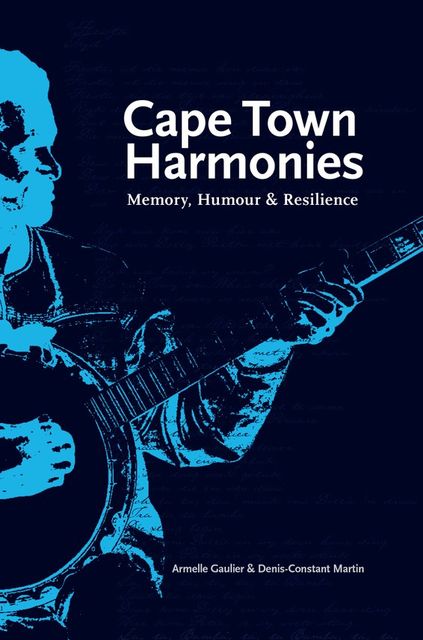 Cape Town Harmonies, Armelle Gaulier, Denis-Constant Martin