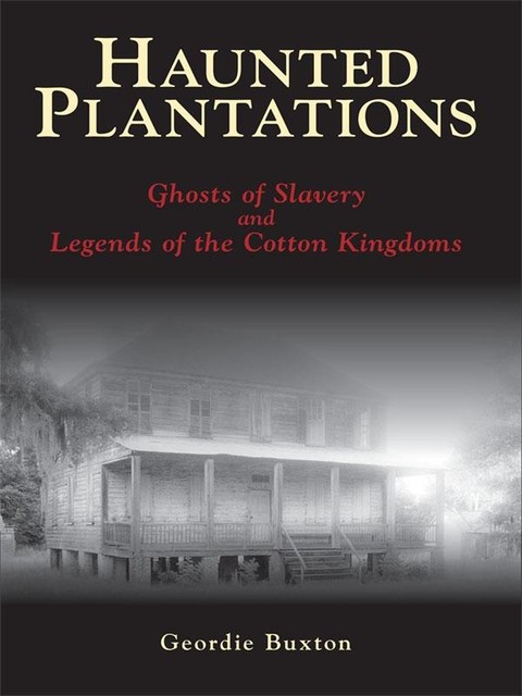 Haunted Plantations, Geordie Buxton