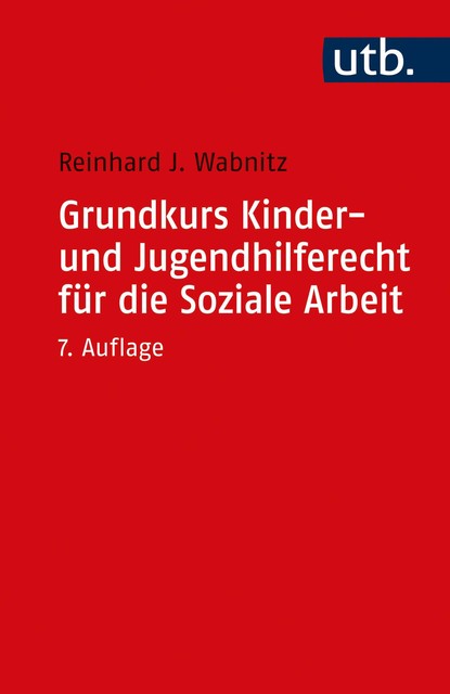 Grundkurs Kinder- und Jugendhilferecht für die Soziale Arbeit, Reinhard Wabnitz