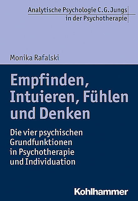 Empfinden, Intuieren, Fühlen und Denken, Monika Rafalski