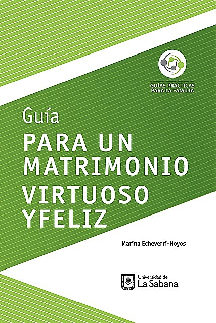 Guía para un matrimonio virtuoso y feliz, Marina Echeverri-Hoyos