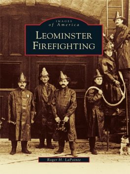 Leominster Firefighting, Roger H. LaPointe