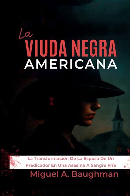 La Viuda Negra Americana, Miguel A. Baughman