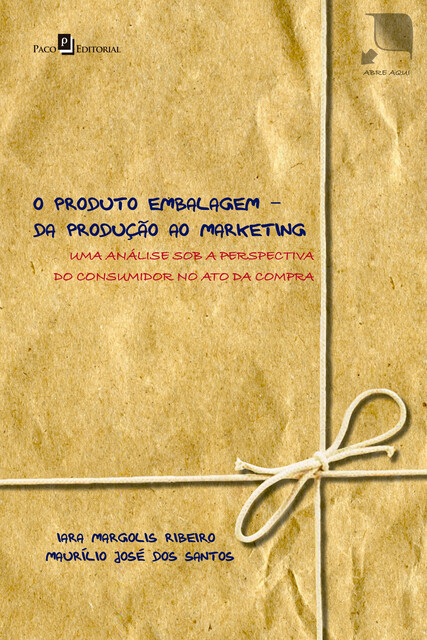 O produto embalagem – da produção ao marketing, Iara Margolis Ribeiro, Maurílio José dos Santos