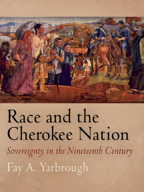 Race and the Cherokee Nation, Fay A.Yarbrough