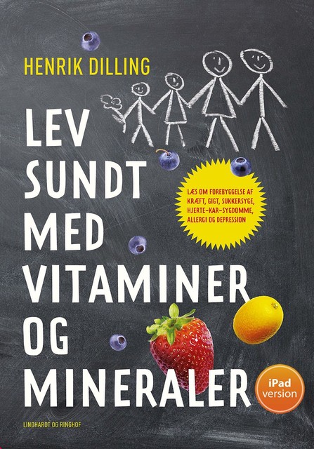 Lev sundt med vitaminer og mineraler, Henrik Dilling