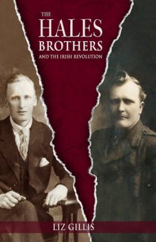 The Hales Brothers and the Irish Revolution, Liz Gillis