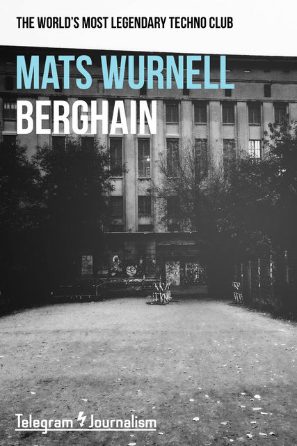 Berghain, Mats Wurnell