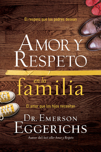 Amor y respeto en la familia, Emerson Eggerichs