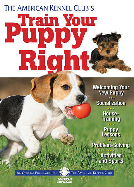 The American Kennel Club's Train Your Puppy Right, American Kennel Club